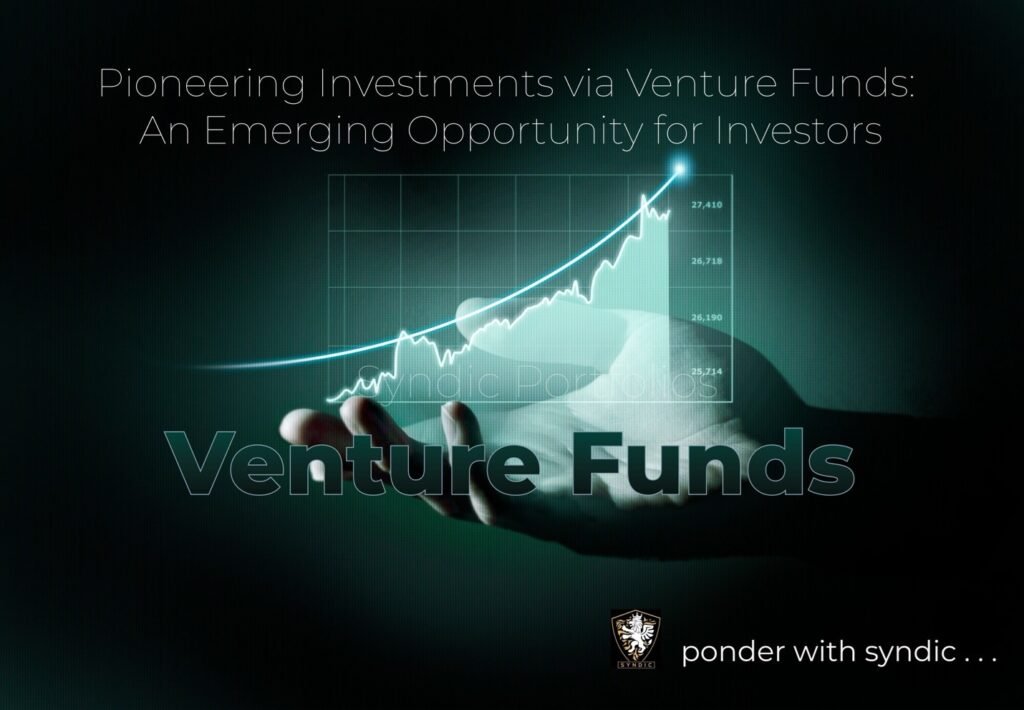 Pioneering Investments via Venture Funds - An Emerging Opportunity for Investors